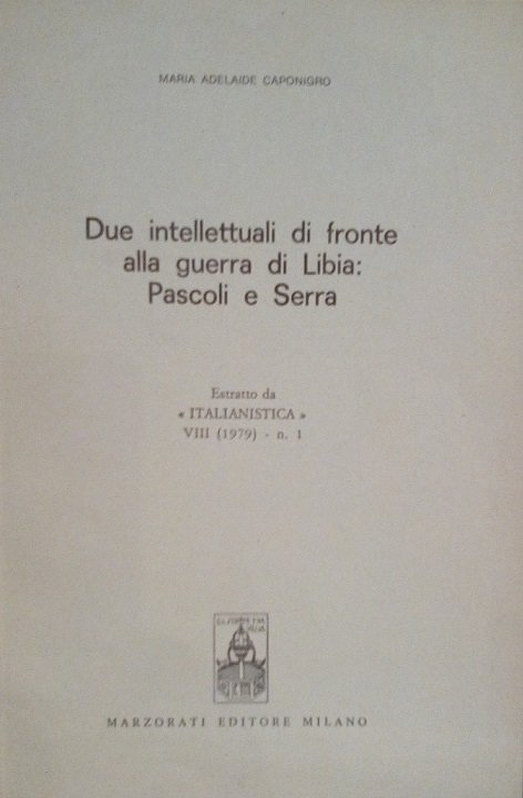 DUE INTELLETTUALI DI FRONTE ALLA GUERRA DI LIBIA: PASCOLI E …
