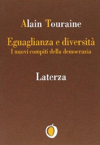EGUAGLIANZA E DIVERSITA' - I NUOVI COMPITI DELLA DEMOCRAZIA