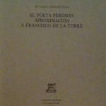 EL POETA PERDIDO: APROXIMACION A FRANCISCO DE LA TORRE