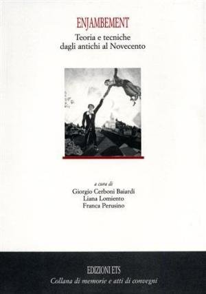 ENJAMBEMENT - TEORIA E TECNICHE DAGLI ANTICHI AL NOVECENTO