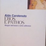 EROS E PATHOS - MARGINI DELL'AMORE E DELLA SOFFERENZA