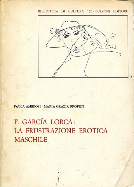 F. GARCIA LORCA: LA FRUSTRAZIONE EROTICA MASCHILE - DAL TEATRO …