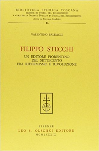 FILIPPO STECCHI - UN EDITORE FIORENTINO DEL SETTECENTO FRA RIFORMISMO …