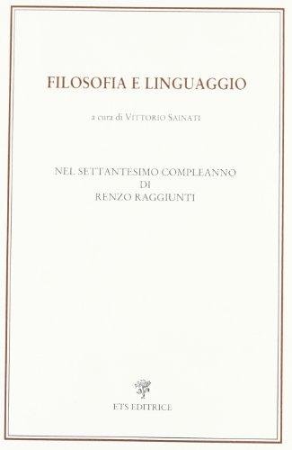 FILOSOFIA E LINGUAGGIO - NEL SETTANTESIMO COMPLEANNO DI RENZO RAGGIUNTI