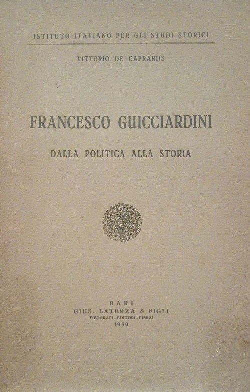 FRANCESCO GUICCIARDINI DALLA POLITICA ALLA STORIA