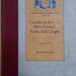 FRANKLIN BEFORE THE PRIVY COUNCIL, WHITE HALL CHAPEL