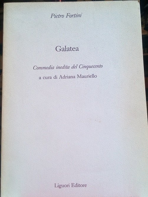 GALATEA - COMMEDIA INEDITA DEL CINQUECENTO