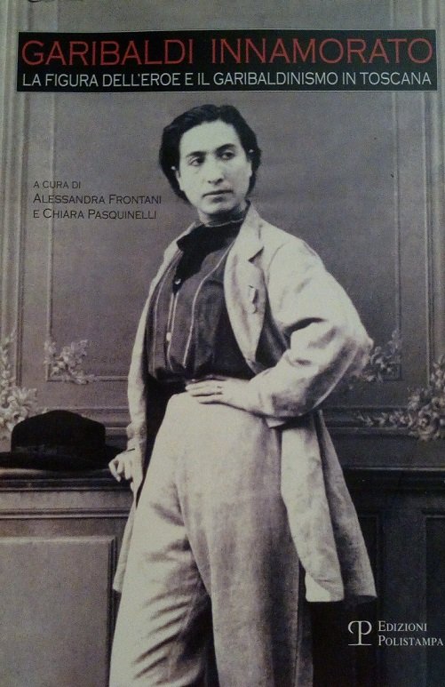 GARIBALDI INNAMORATO - LA FIGURA DELL'EROE E IL GARIBALDINISMO IN …