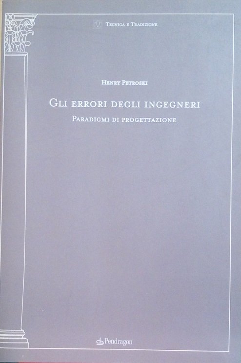 GLI ERRORI DEGLI INGEGNERI - PARADIGMI DI PROGETTAZIONE
