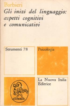 GLI INIZI DEL LINGUAGGIO: ASPETTI COGNITIVI E COMUNICATIVI