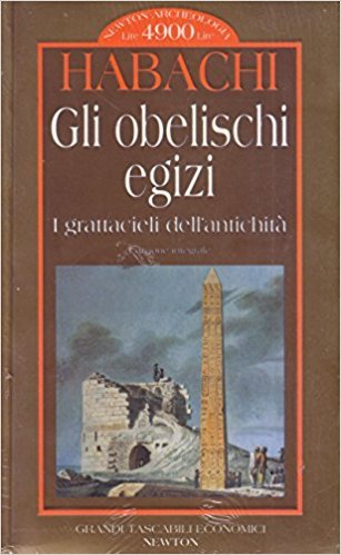 GLI OBELISCHI EGIZI - I GRATTACIELI DELL'ANTICHITA'