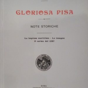 GLORIOSA PISA - NOTE STORICHE - LE IMPRESE MARITTIME, LE …