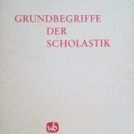 GRUNDBEGRIFFE DER SCHOLASTIK
