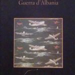 GUERRA D'ALBANIA - CON UNA NOTA DI BEPPE BENVENUTO