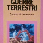 GUERRE TERRESTRI - ROMANZO DI FANTAECOLOGIA