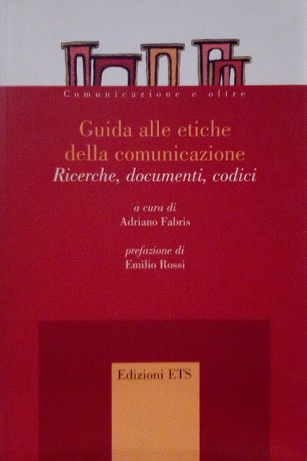GUIDA ALLE ETICHE DELLA COMUNICAZIONE - RICERCHE, DOCUMENTI, CODICI