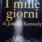 I MILLE GIORNI DI JOHN F. KENNEDY ALLA CASA BIANCA