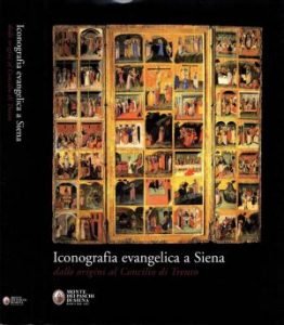 ICONOGRAFIA EVANGELICA A SIENA DALLE ORIGINI AL CONCILIO DI TRENTO