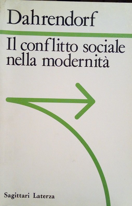 IL CONFLITTO SOCIALE NELLA MODERNITA' - SAGGIO SULLA POLITICA DELLA …