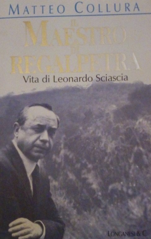 IL MAESTRO DI REGALPETRA - VITA DI LEONARDO SCIASCIA