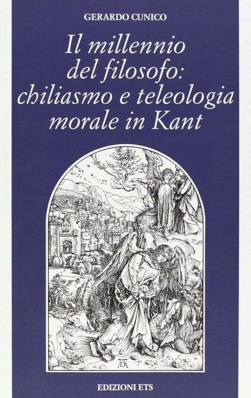 IL MILLENNIO DEL FILOSOFO: CHILIASMO E TELEOLOGIA MORALE IN KANT