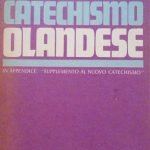 IL NUOVO CATECHISMO OLANDESE - ANNUNCIO DELLA FEDE AGLI UOMINI …