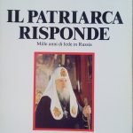 IL PATRIARCA RISPONDE - MILLE ANNI DI FEDE IN RUSSIA