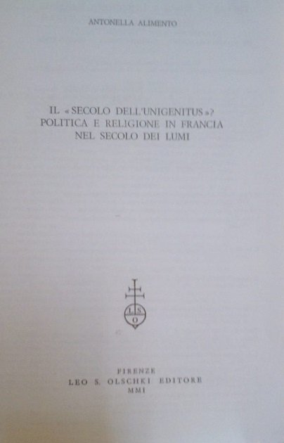IL "SECOLO DELL'UNIGENITUS"? POLITICA E RELIGIONE IN FRANCIA NEL SECOLO …