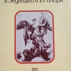 IL SEGRETARIO E IL PRINCIPE - STUDI SULLA LETTERATURA ITALIANA …