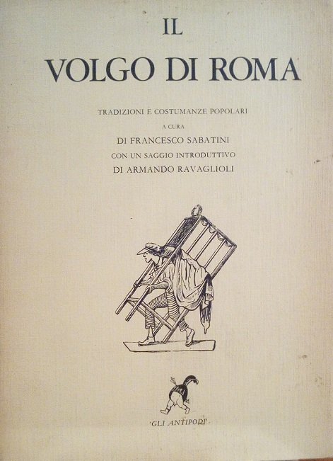 IL VOLGO DI ROMA - TRADIZIONI E COSTUMANZE POPOLARI