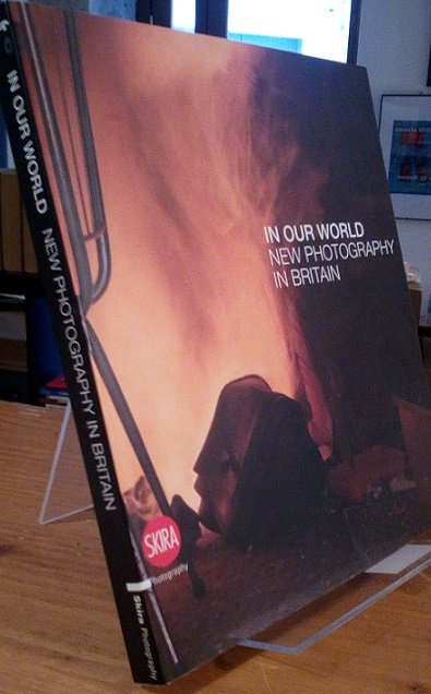 IN OUR WORLD - NEW PHOTOGRAPHY IN BRITAIN