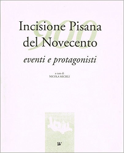 INCISIONE A PISA DEL NOVECENTO