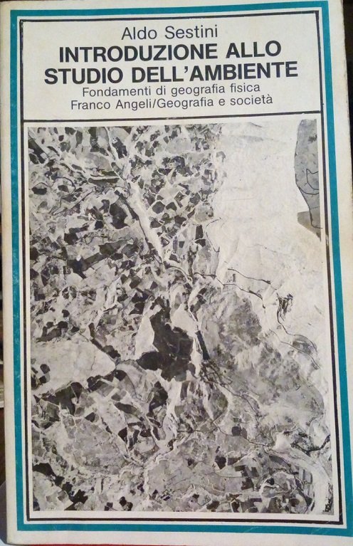 INTRODUZIONE ALLO STUDIO DELL'AMBIENTE - FONDAMENTI DI GEOGRAFIA FISICA