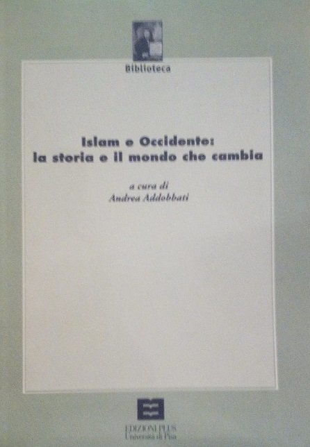ISLAM E OCCIDENTE: LA STORIA E IL MONDO CHE CAMBIA