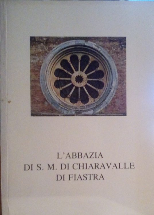 L'ABBAZIA DI S. M. DI CHIARAVALLE DI FIASTRA