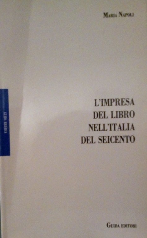 L'IMPRESA DEL LIBRO NELL'ITALIA DEL SEICENTO - LA BOTTEGA DI …