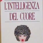 L'INTELLIGENZA DEL CUORE - COME USARE LA TESTA NEI RAPPORTI …