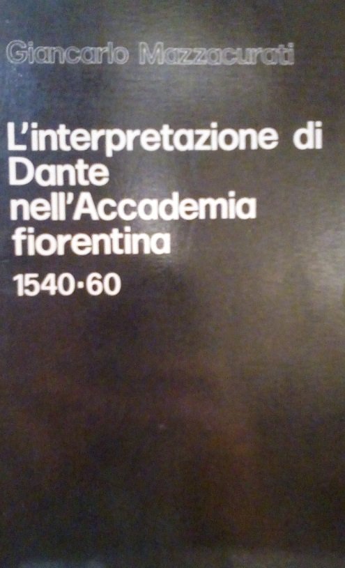 L'INTERPRETAZIONE DI DANTE NELL'ACCADEMIA FIORENTINA 1540-60 - ESTRATTO DA "FILOLOGIA …