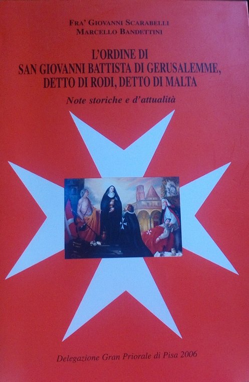 L'ORDINE DI SAN GIOVANNI BATTISTA DI GERUSALEMME, DETTO DI RODI, …