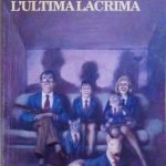 L'ULTIMA LACRIMA