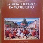 LA BIBBIA DI FEDERICO DA MONTEFELTRO - UN'OFFICINA LIBRARIA FIORENTINA 1476-1478