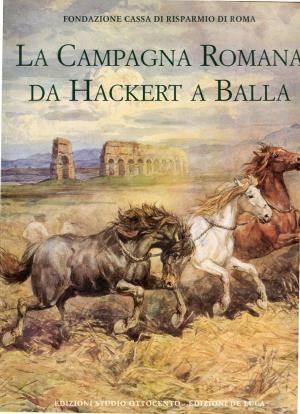 LA CAMPAGNA ROMANA DA HACKERT A BALLA
