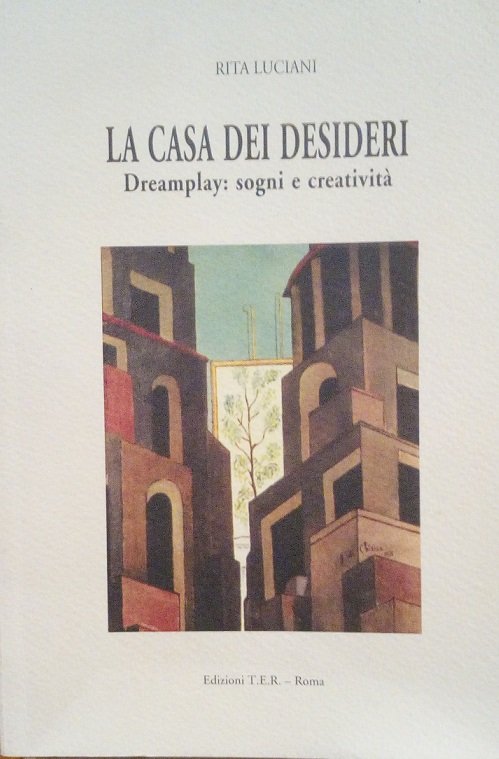 LA CASA DEI DESIDERI - DREAMPLAY: SOGNI E CREATIVITA'