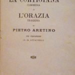 LA CORTIGIANA E L'ORAZIA - CON PREFAZIONE DI G. STIAVELLI