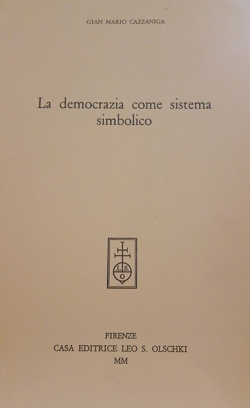 LA DEMOCRAZIA COME SISTEMA SIMBOLICO - ESTRATTO DA "BELFAGOR", ANNO …