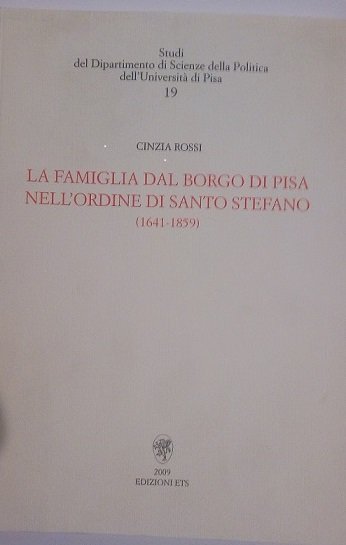 LA FAMIGLIA DAL BORGO DI PISA NELL'ORDINE DI SANTO STEFANO …