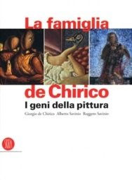 LA FAMIGLIA DE CHIRICO - I GENI DELLA PITTURA