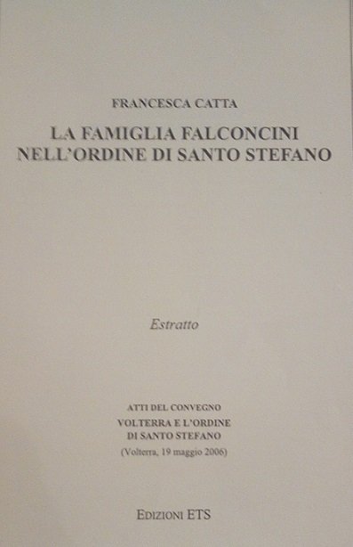 LA FAMIGLIA FALCONCINI NELL'ORDINE DI SANTO STEFANO - ESTRATTO