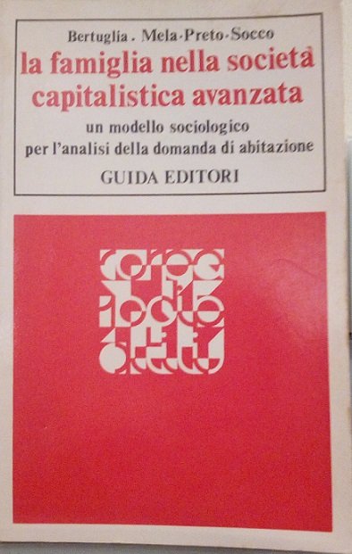 LA FAMIGLIA NELLA SOCIETA' CAPITALISTICA AVANZATA