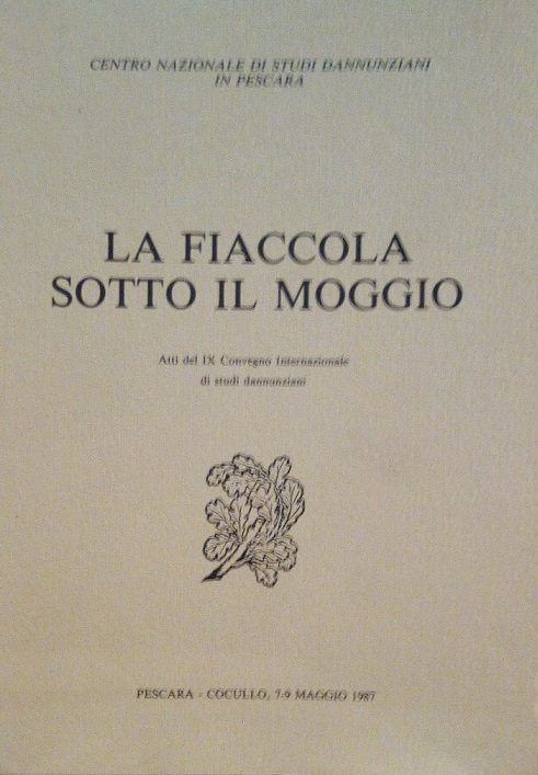 LA FIACCOLA SOTTO IL MOGGIO - ATTI DEL IX CONVEGNO …